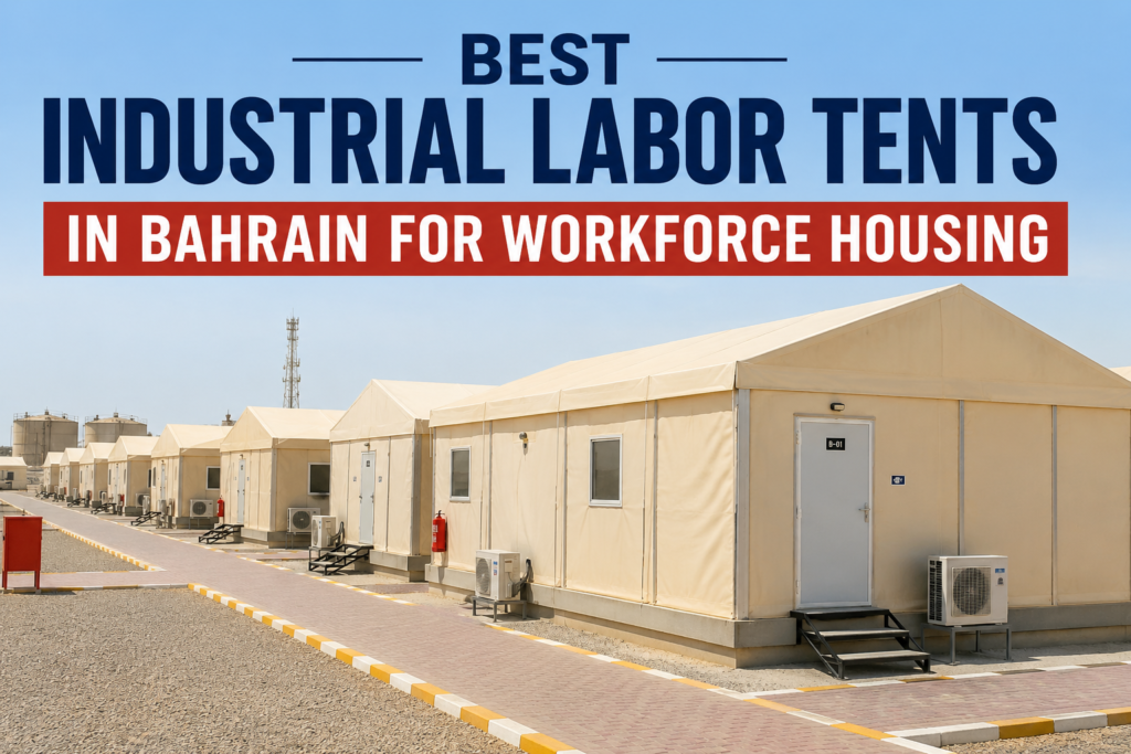 Industrial Labor Tents in Bahrain